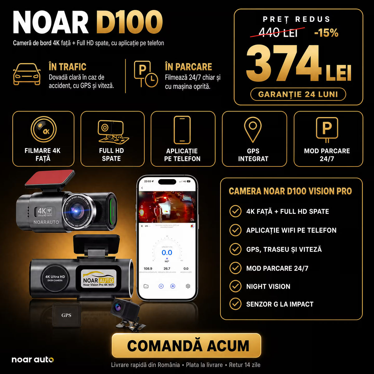 CAMERA DE BORD NOAR D100 - VISION PRO 4K + APLICATIE PE TELEFON